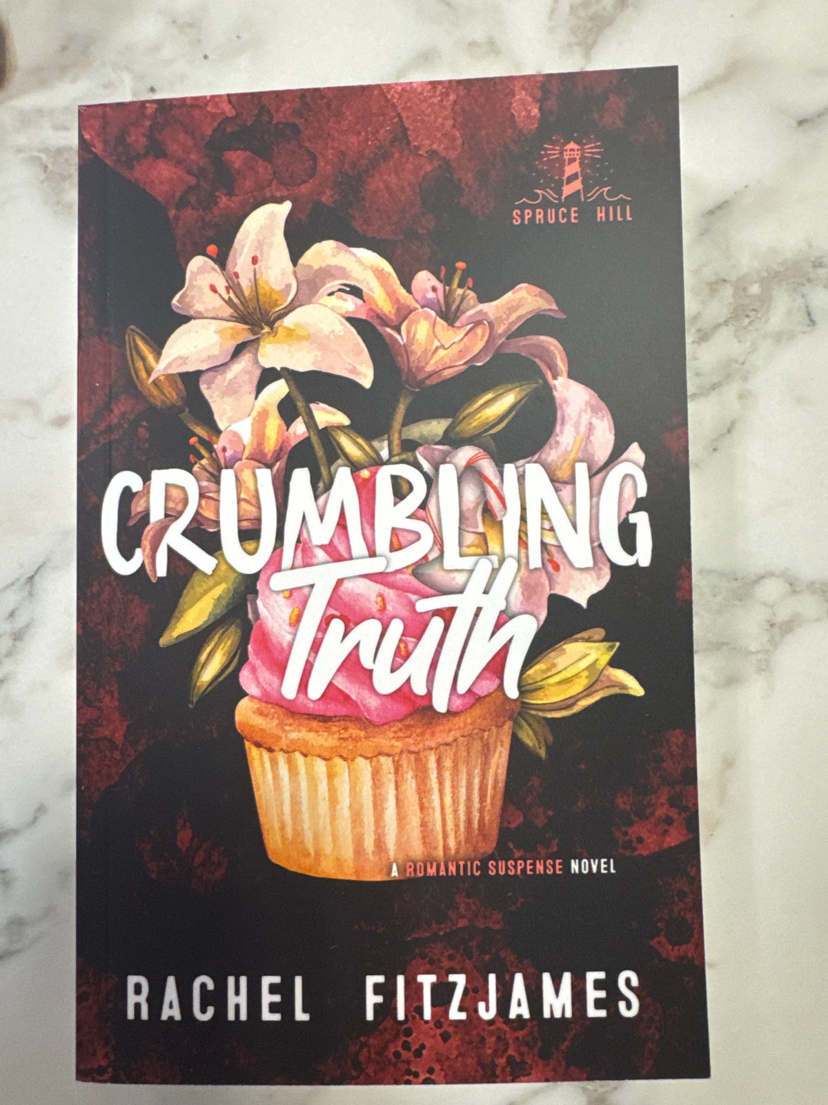 Crumbling Truth romantic suspense novel by Rachel Fitzjames with pink cupcake and lilies cover art