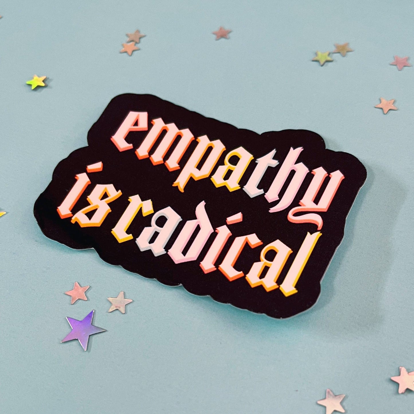 Empathy Is Radical Waterproof Laminated Glossy Vinyl Sticker