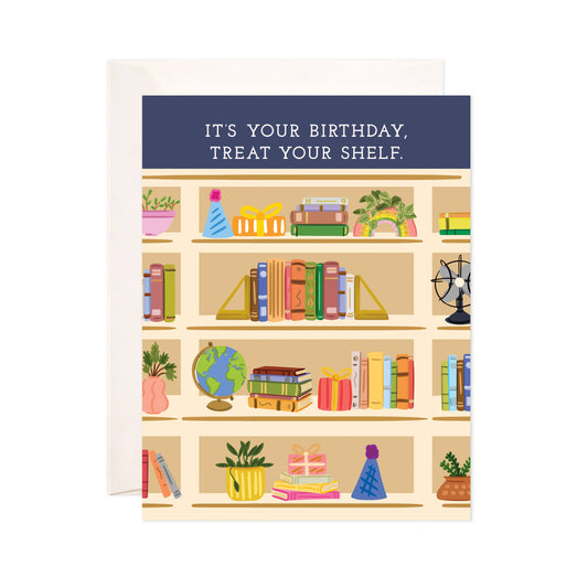 Treat Your Shelf Greeting Card - Books Birthday Card