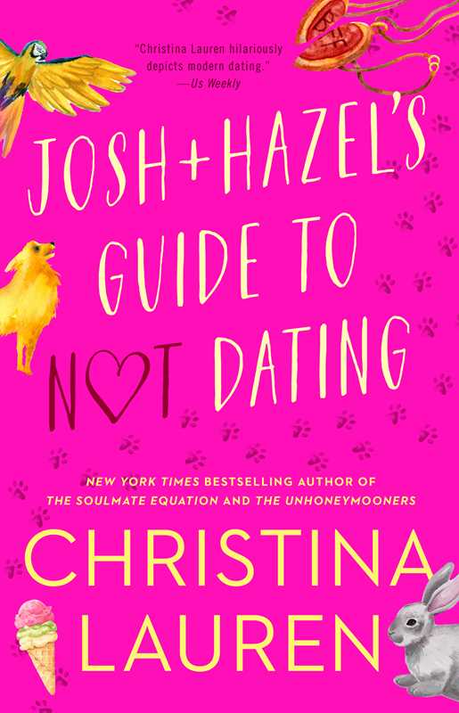 Josh and Hazel's Guide to Not Dating by Christina Lauren: Paperback; 320 pages / English