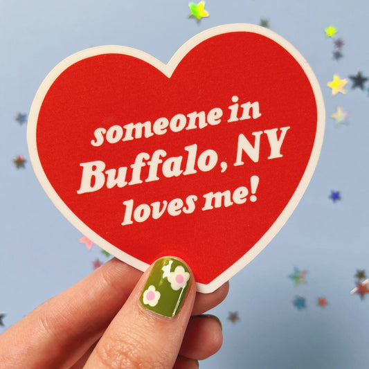 Someone In Buffalo, NY Loves Me! Waterproof Sticker