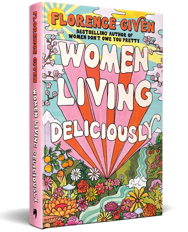 Women Living Deliciously by Florence Given: Hardcover; 304 pages / English
