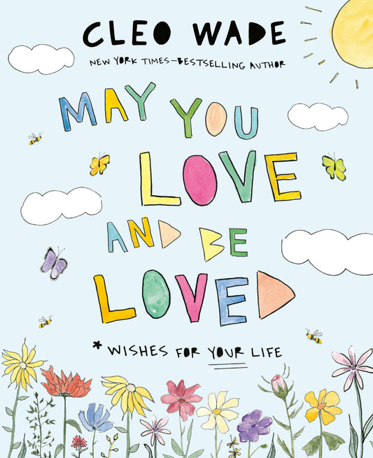 May You Love And Be Loved: Wishes For Your Life