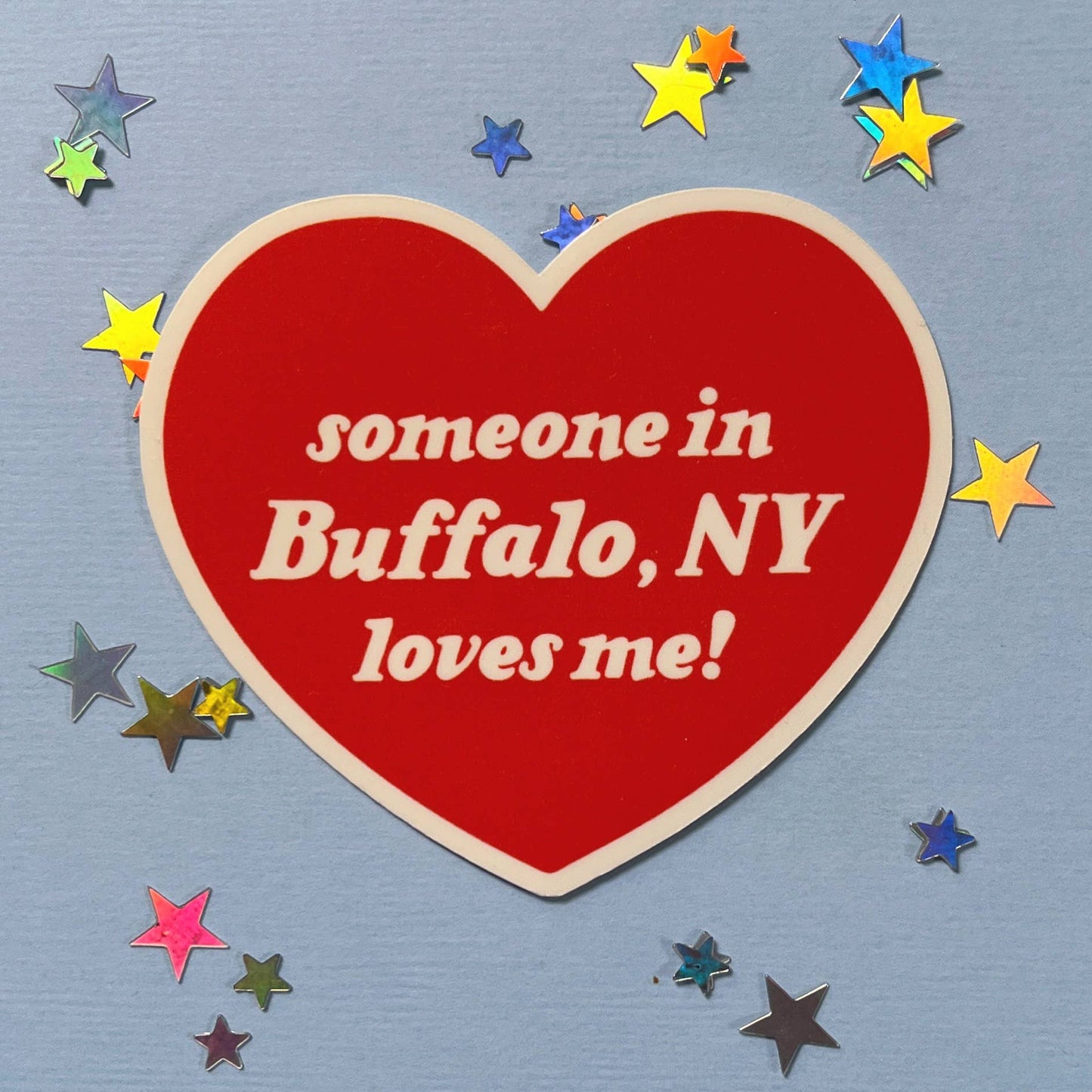 Someone In Buffalo, NY Loves Me! Waterproof Sticker