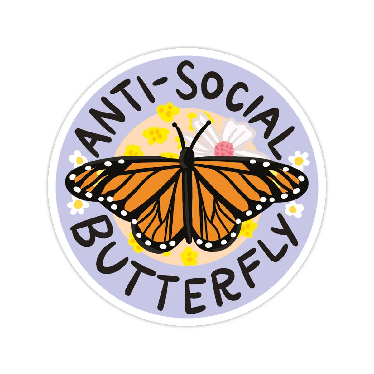 Anti-Social Butterfly Vinyl Sticker - Funny Gift: No packaging - sent loose