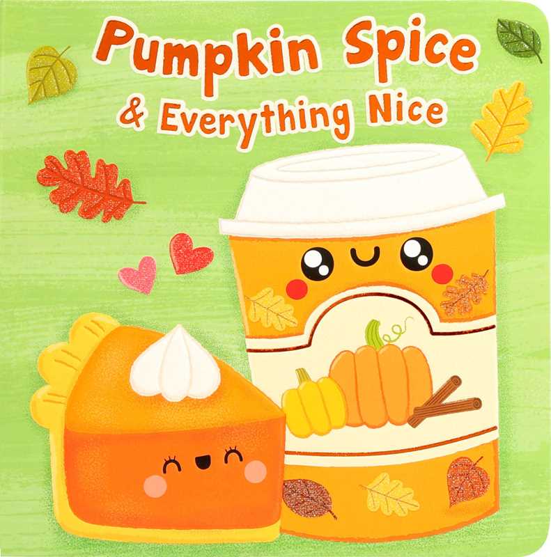 Pumpkin Spice & Everything Nice by Dienesa Le: Board Books; 18 pages / English
