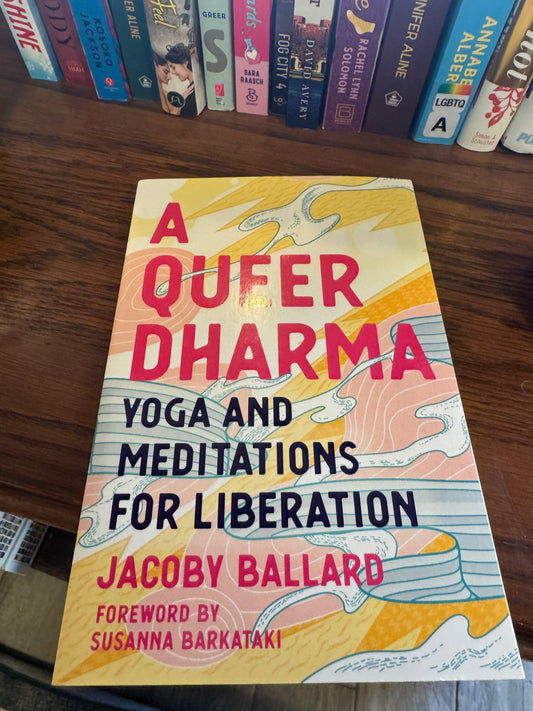 A Queer Dharma Yoga and Meditations for Liberation