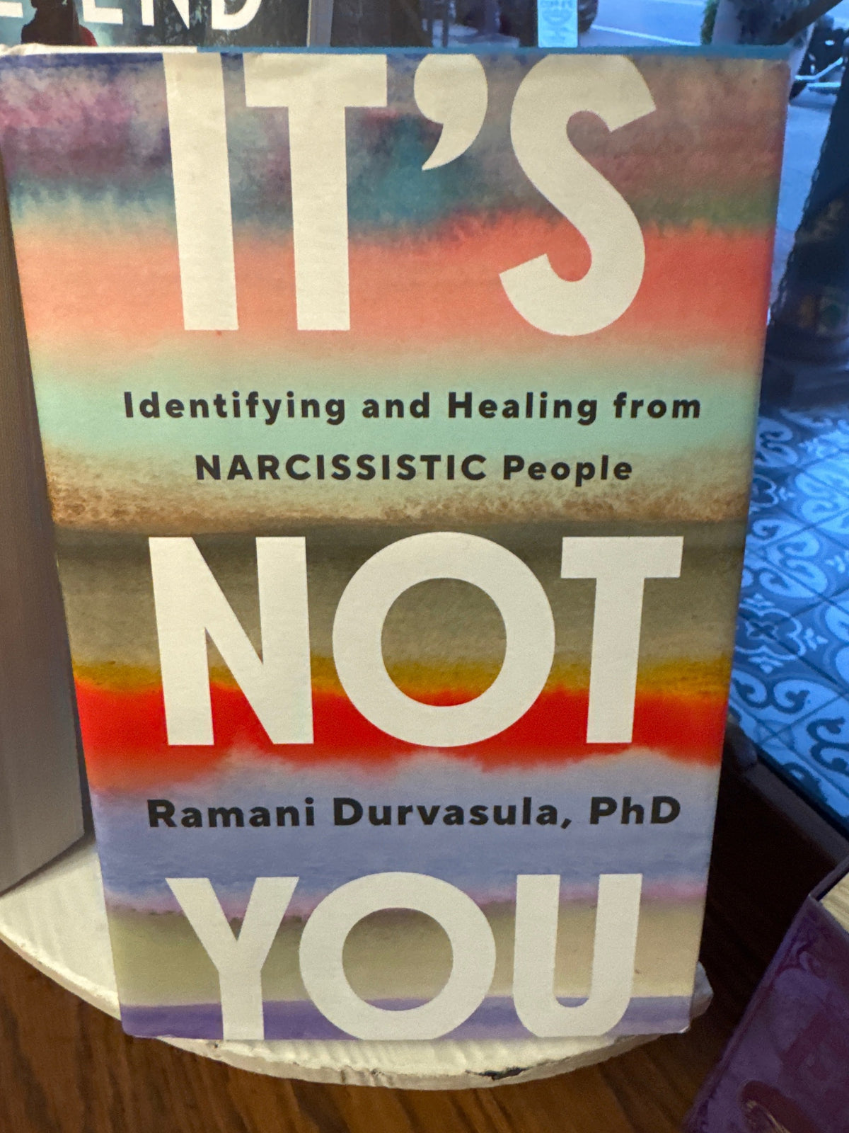 It's Not You hardcover book by Ramani Durvasula PhD on healing from narcissistic people