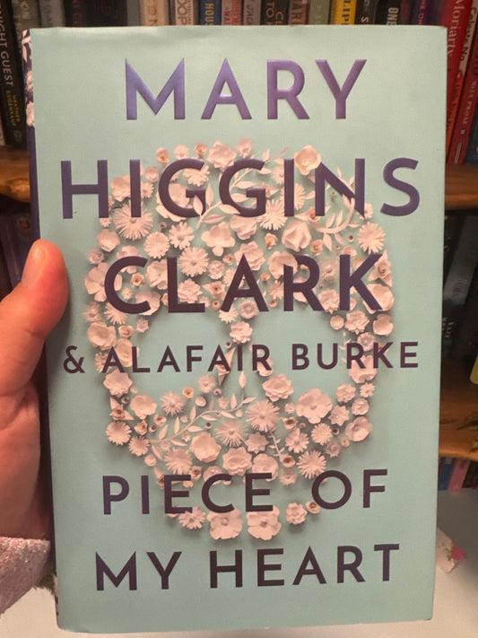 Piece of My Heart hardcover book by Mary Higgins Clark and Alafair Burke with floral heart cover design