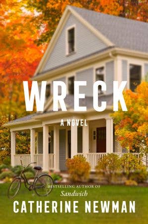 Wreck novel by Catherine Newman, hardcover fiction with blue house and autumn foliage cover art