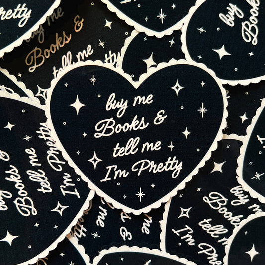 Buy Me Books And Tell Me I’m Pretty Waterproof Sticker: Black