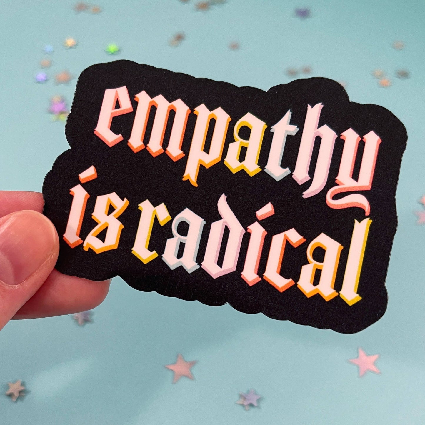 Empathy Is Radical Waterproof Laminated Glossy Vinyl Sticker